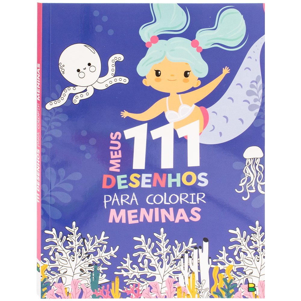 Meus 111 Desenhos Para Colorir: Meninas - Editora BrasiLeitura