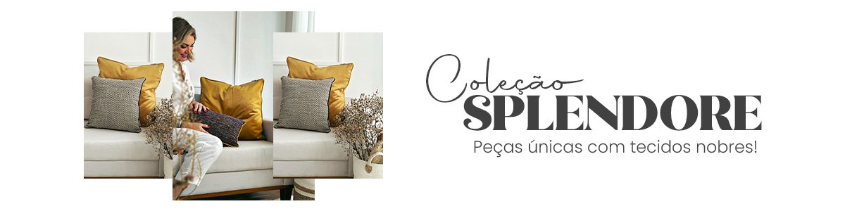 Splendore Item Peças de Tecidos Nobres com a Coleção Splendore!! - Amofadas