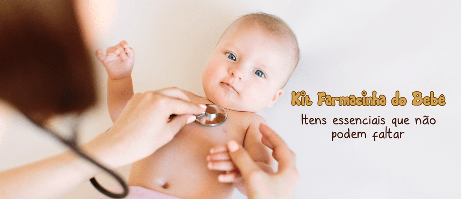 Kit Farmacinha do Bebê: Itens Essenciais Que Não Podem Faltar