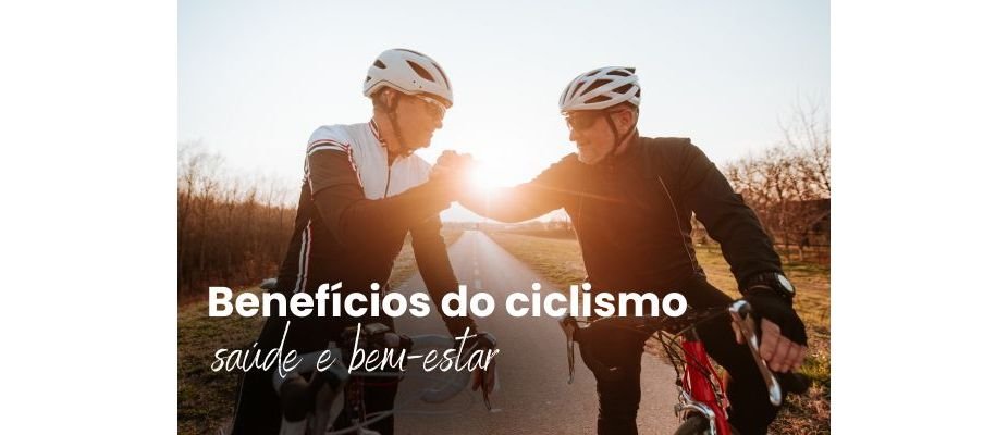 Descubra os benefícios do ciclismo para a saúde e o bem-estar