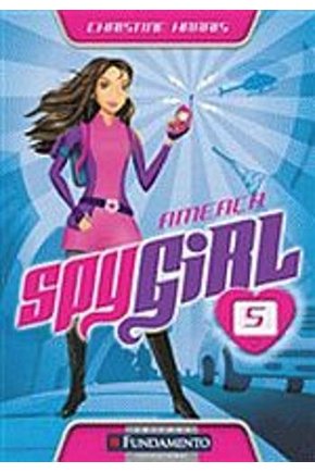 Spy girl - v. 05 - ameaca