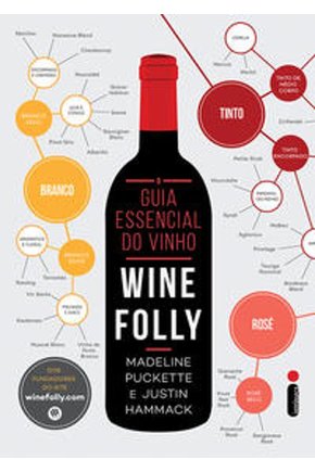Guia essencial do vinho, o - wine folly