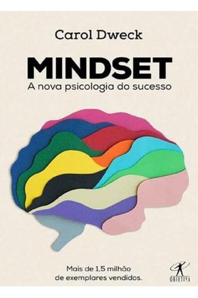 Mindset - a nova psicologia do sucesso