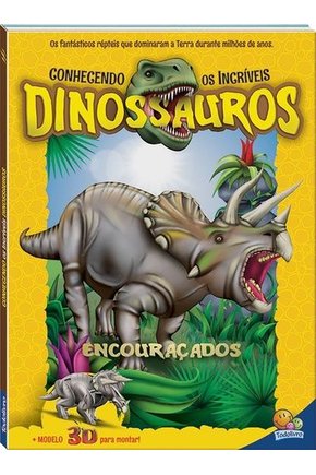 Conhecendo os increveis dinossauros - encouracados