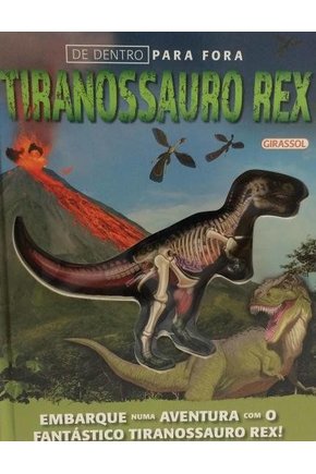 De dentro para fora -  tiranossauro rex