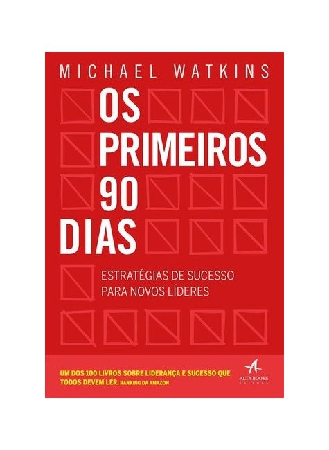 OS PRIMEIROS 90 DIAS ESTRATEGIAS DE SUCESSO PARA NOVOS LIDERES