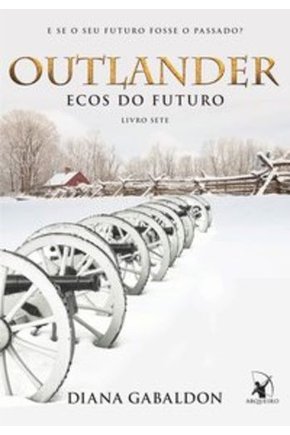 Outlander - ecos do futuro - livro 7 - 2019