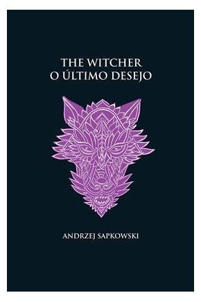 The witcher - vol.01 - o ultimo desejo (capa dura)