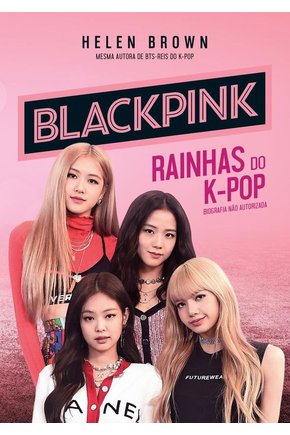 Blackpink: rainhas do k-pop