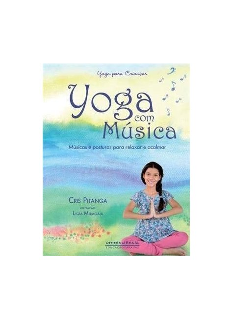  Yoga Com Música - Músicas e Posturas para Relaxar e Acalmar :  Cris Pitanga: Música Digital