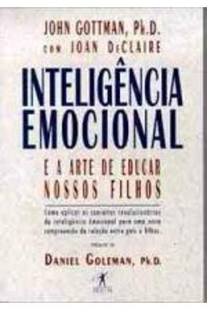 Inteligencia emocional e a arte de educar nossos f