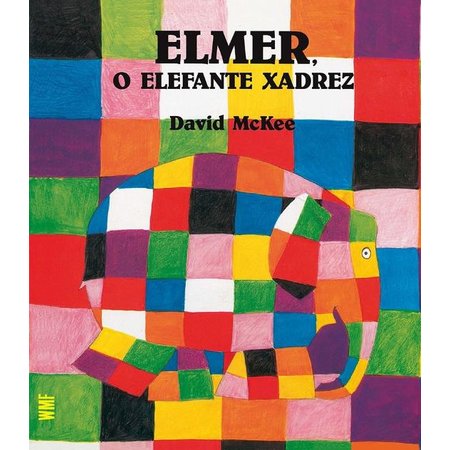 Conto seu Conto: Dica de Livro: Elmer, O Elefante Xadrez - David McKee