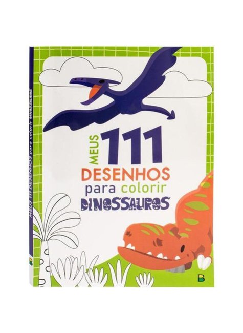 Meus 111 desenhos para colorir: dinossauros