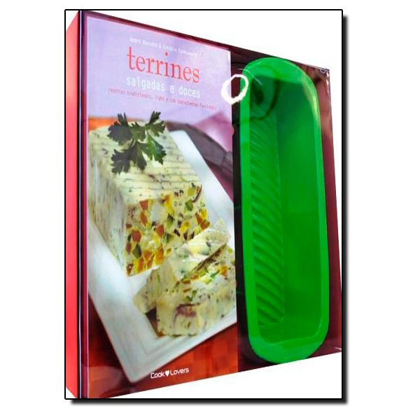 Terrines salgadas e doces receitas tradicionais, light e com