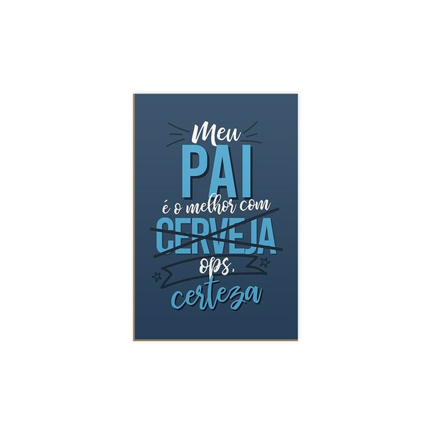 Quadro Decorativo Avulso Frases Pai Divertidas Cerveja Quadro Decorativo Avulso Frases Pai Divertidas Cerveja