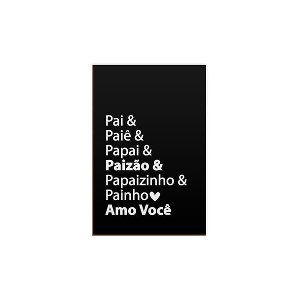 Quadro Decorativo Avulso Frases Pai Paie Papai Painho Paizão Quadro Decorativo Avulso Frases Pai Paie Papai Painho Paizão