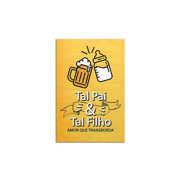 Quadro Decorativo Avulso Frases Tal Pai Tal Filho Cerveja Quadro Decorativo Avulso Frases Tal Pai Tal Filho Cerveja
