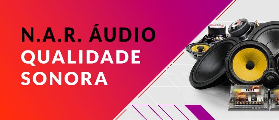 N.A.R Áudio - Qualidade sonora para Especialistas