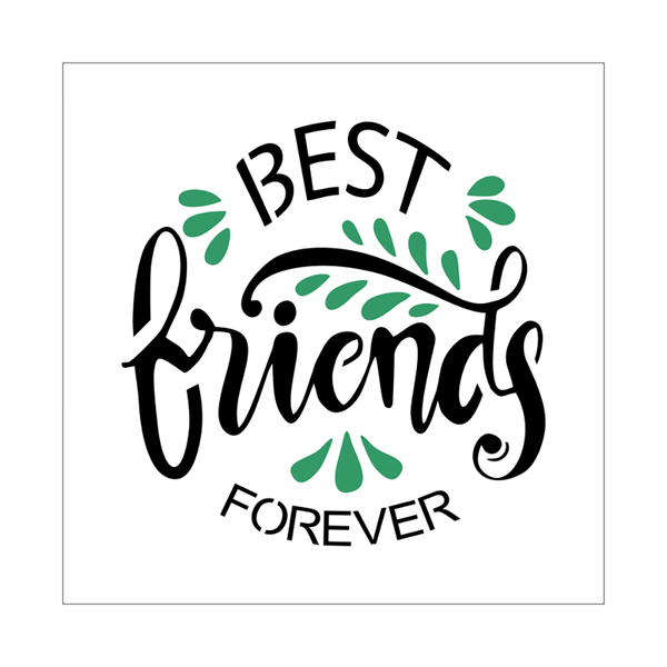 Stencil Best friends forever - 14x14 - Ref C215