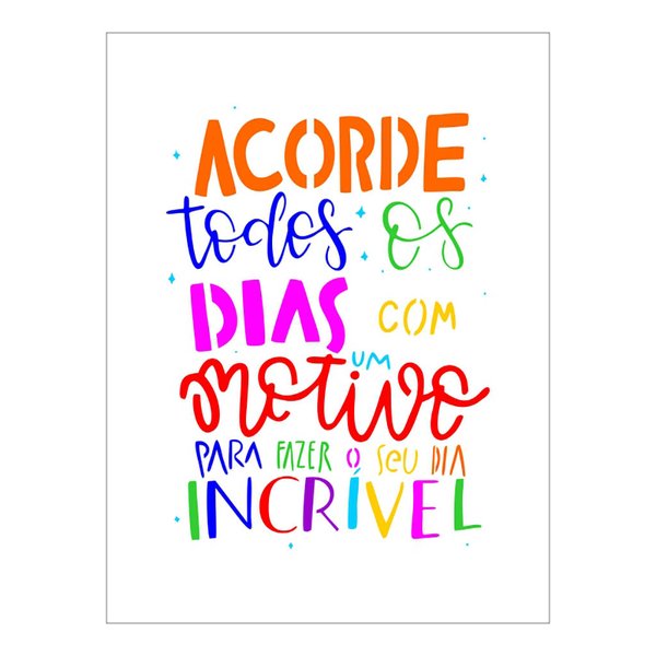 tradução - acorde todos os dias com um motivo para tornar o seu dia  incrível - nada é